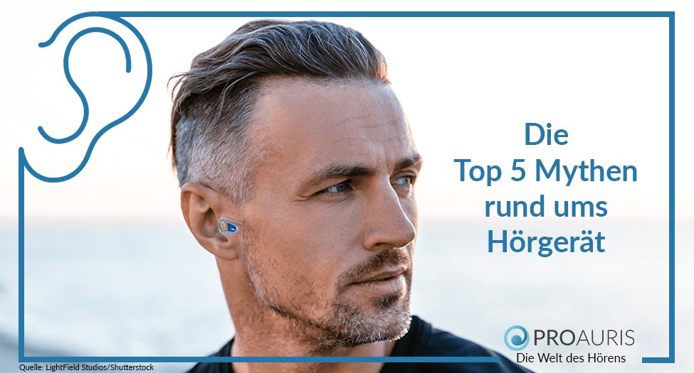 Die Top 5 Mythen rund ums Hörgerät