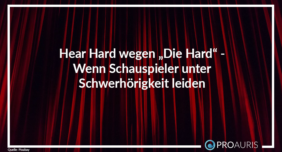 Hear Hard wegen „Die Hard“ – Wenn Schauspieler unter Schwerhörigkeit leiden